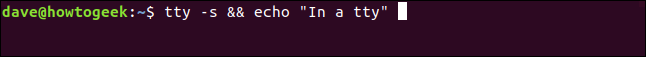 tty -s && echo "In a tty" in a terminal window